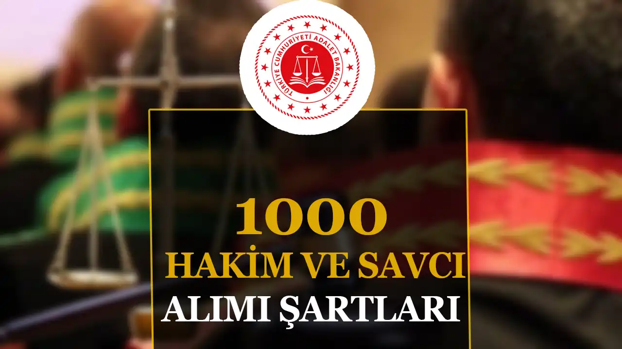 Adalet Bakanlığı 2024 Yılı 1000 Hakim savcı yardımcısı alımı Şartları