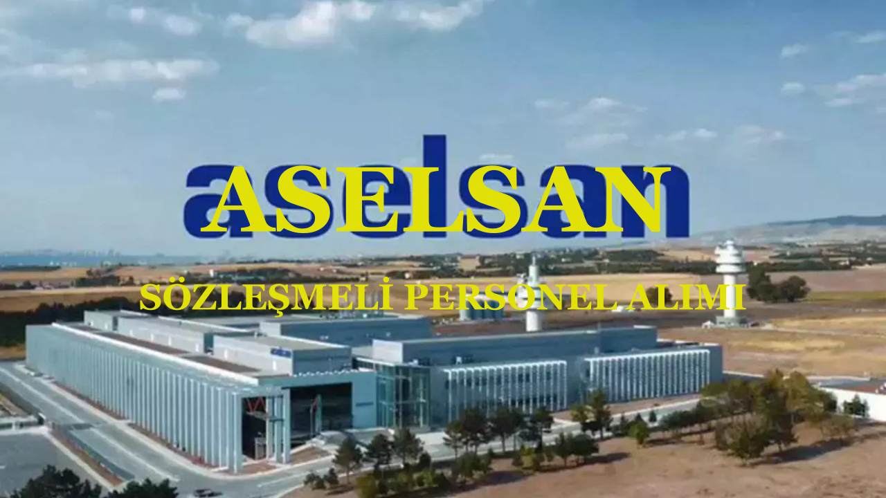 ASELSAN En Az Lise Mezunu Personel Arıyor: İşte Başvuru Detayları
