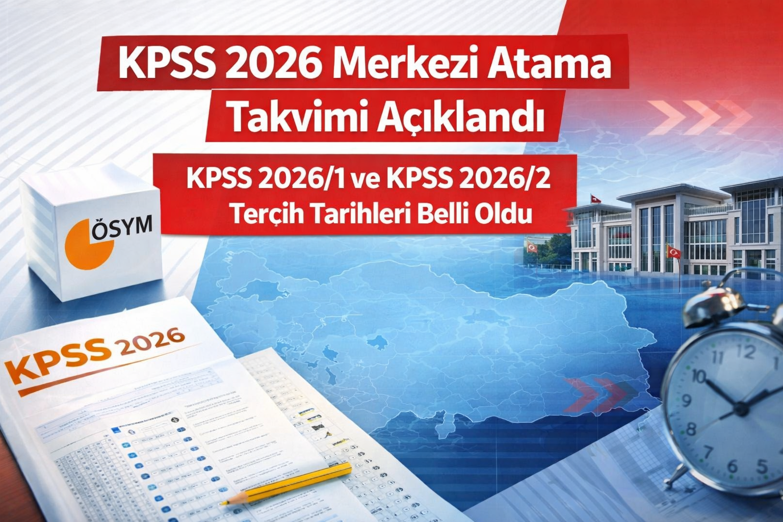 KPSS 2026 Merkezi Atama Takvimi Açıklandı: KPSS 2026/1 ve KPSS 2026/2 Tercih Tarihleri