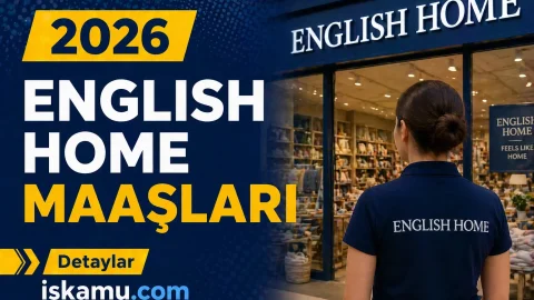 English Home Maaşları 2026: Satış Danışmanından Mağaza Müdürüne Güncel Ücret Tablosu