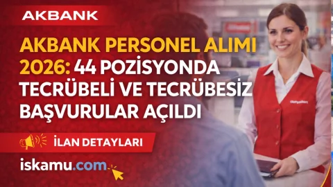 Akbank Personel Alımı 2026: 44 Pozisyonda Tecrübeli ve Tecrübesiz Başvurular Açıldı