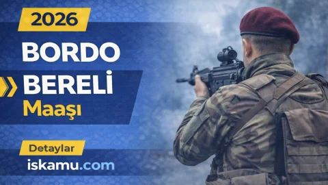 Bordo Bereli Maaşı 2026: Rütbe ve Operasyon Tazminatlarıyla Güncel Maaş Tablosu