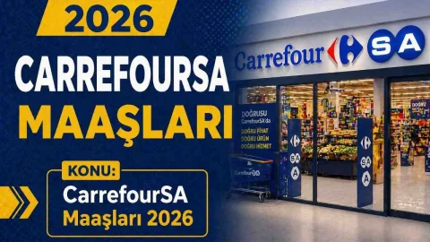 CarrefourSA Maaşları 2026: Kasiyerden Bölge Müdürüne Güncel Ücret Tablosu