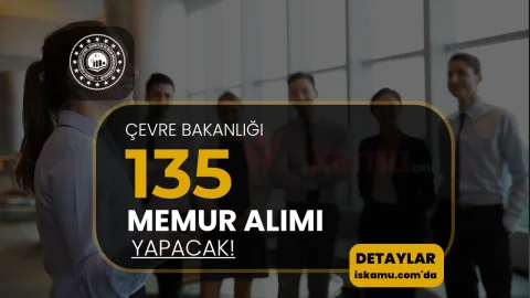 Çevre Bakanlığı 135 Memur Alımı Yapıyor! Milli Emlak Uzman Yardımcısı