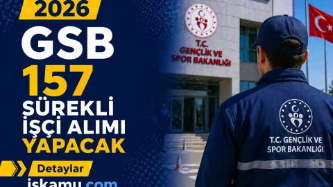 GSB 157 Sürekli İşçi Alımı 2026: Başvurular Bugün Başladı, Son Tarih 4 Mayıs