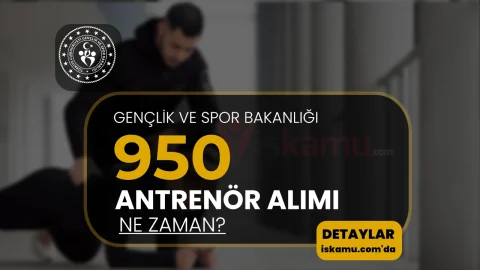 GSB 950 Antrenör Alımı İlanı Ne Zaman?