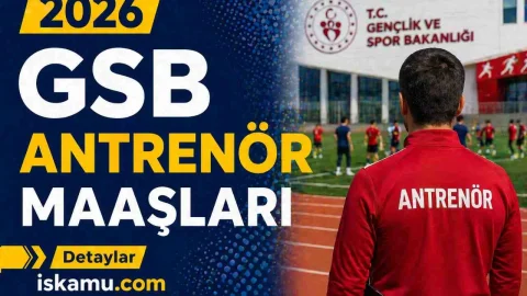 GSB Antrenör Maaşları 2026: Kadrolu ve Sözleşmeli Statüde Güncel Ücret Tablosu