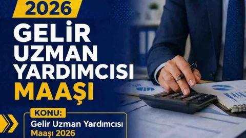 Gelir Uzman Yardımcısı Maaşı 2026: Bekârdan Evliye Ayrıntılı Hesaplama ve Kariyer Tablosu