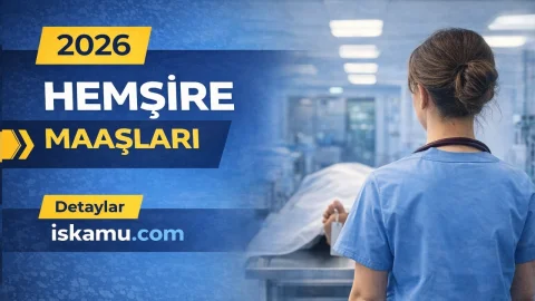 Hemşire Maaşı 2026: Ocak Zammı Sonrası Kamuda ve Özelde Güncel Maaş Tablosu