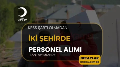 Kızılay İki Şehir KPSS siz Personel Alımı İlanı Yayımladı!