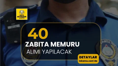 Konya Büyükşehir Belediyesi 40 Zabıta Memuru Alacak