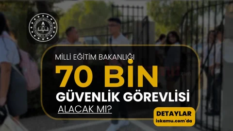 MEB Okullara Güvenlik Görevlisi Alacak mı? 70 Bin Kadro Beklentisi Gündemde