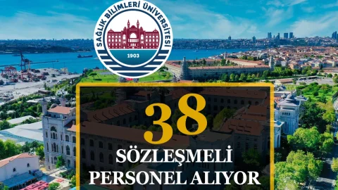 Sağlık Bilimleri Üniversitesi 38 Sözleşmeli Personel Alıyor - Başvurular Sürüyor