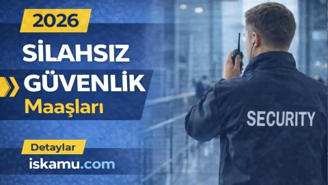 Silahsız Güvenlik Maaşları 2026: Özel ve Kamuda Güncel Maaş Tablosu