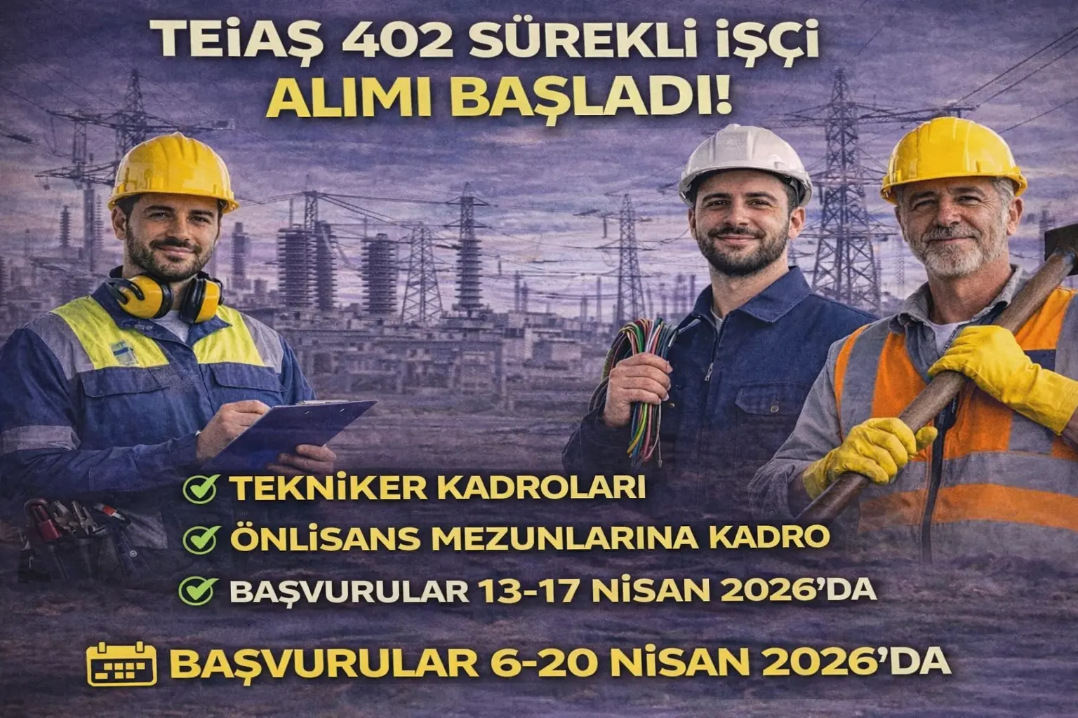 TEİAŞ 402 İşçi Personel Alımı Yapacak