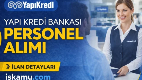 Yapı Kredi Bankası Personel Alımı 2026: Gişeden Portföy Yöneticisine Türkiye Geneli Başvurular Açıldı