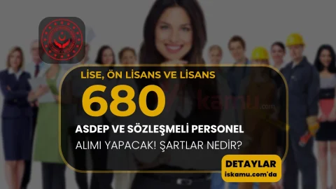 ASHB 680 ASDEP ve Sözleşmeli Personel Alımı Yapıyor!