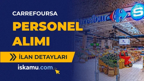 CarrefourSA Çok Sayıda Personel Alacak! (İŞKUR Başvuru Ekranı)