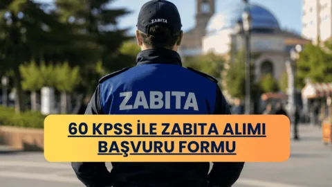 60 KPSS ile Zabıta Alımı Yapılacak!