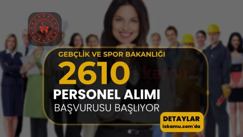 GSB 2610 Personel Alımı Yapacak! Başvurular Başlıyor