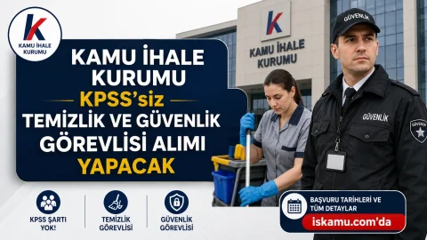Kamu İhale Kurumu KPSS’siz Temizlik ve Güvenlik Görevlisi Alımı Yapacak