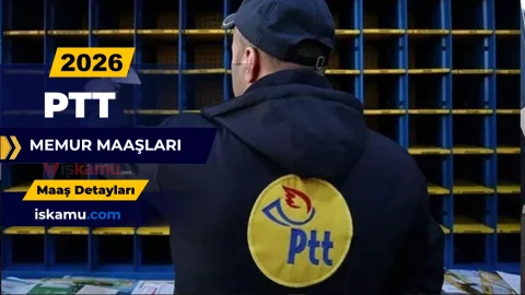 PTT Memur Maaşları 2026: Gişe Görevlisi ve Postacı Ne Kadar Kazanıyor?
