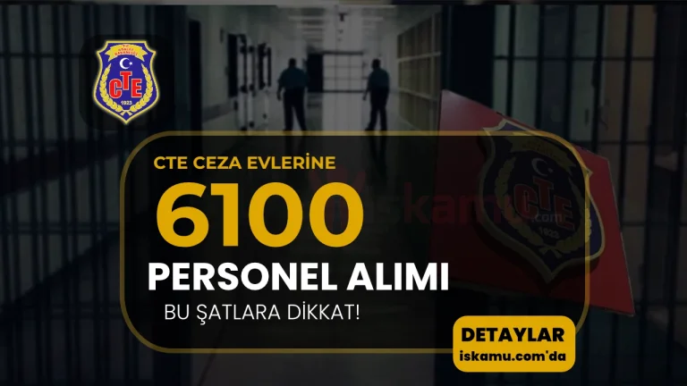 CTE 6 Bin 100 Personel Alacak: İKM Başvurusu Yapacaklar Bu Şartlara Dikkat!