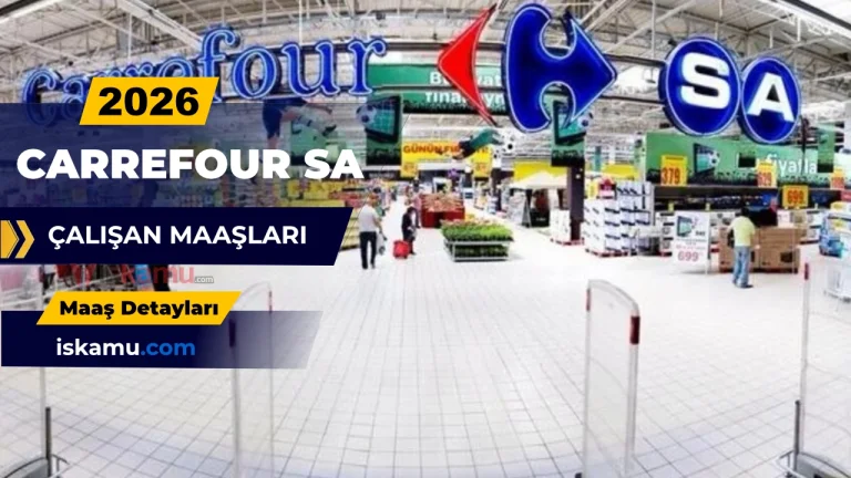 CarrefourSA Çalışan Maaşları 2026: Kasiyer, Reyon Görevlisi ve Market Elemanı Ne Kadar Maaş Alıyor?