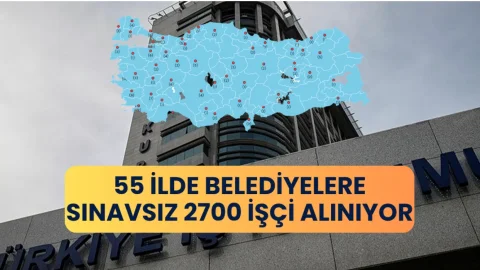55 İlde KPSS Şartsız 2700 Belediye İşçisi Alımı Başladı! İşte Başvuru Detayları
