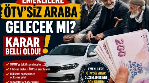Emeklilere ÖTV'siz Araç Verilecek Mi?