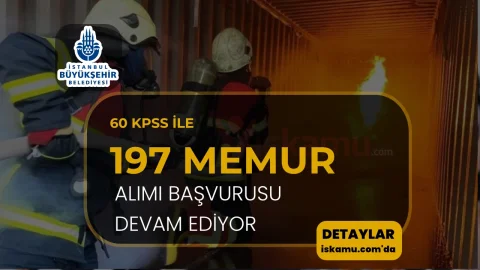 İBB 197 Memur ve İtfaiye Eri Alımı 2026 Devam Ediyor!