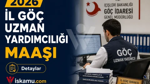 İl Göç Uzman Yardımcılığı Maaşı 2026 Ne Kadar?