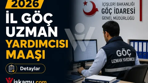 İl Göç Uzman Yardımcısı Maaşı 2026 Ne Kadar?