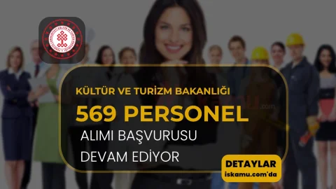 Kültür ve Turizm Bakanlığı 569 Sözleşmeli Personel Alımı Başvurusu Devam Ediyor