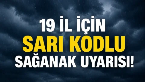 Meteoroloji'den 19 İl İçin Sarı Kodlu Uyarı: Kuvvetli Sağanak, Sel ve Dolu Riski