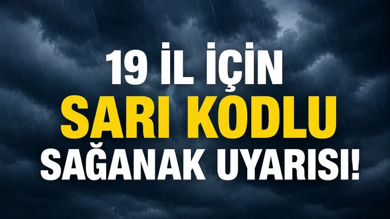 Meteoroloji'den 19 İl İçin Sarı Kodlu Uyarı: Kuvvetli Sağanak, Sel ve Dolu Riski