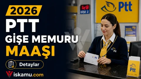 PTT Gişe Memuru Maaşı 2026 Ne Kadar?