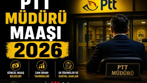 PTT Müdürü Maaşı 2026: PTT Şube Müdürleri Ne Kadar Maaş Alıyor?