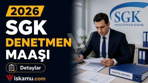SGK Denetmen Maaşı 2026 Ne Kadar?