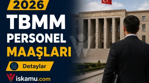 TBMM Personel Maaşları 2026 Ne Kadar? Meclis Çalışanlarının Güncel Maaşları