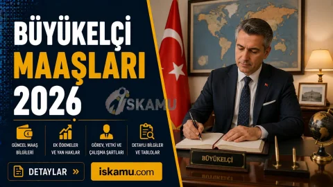 Büyükelçi Maaşları 2026 Ne Kadar?