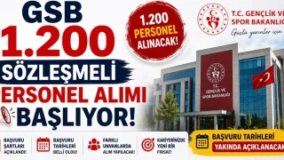 GSB 1.200 Sözleşmeli Personel Alımı Başlıyor! Başvuru Şartları ve Tarihleri Açıklandı