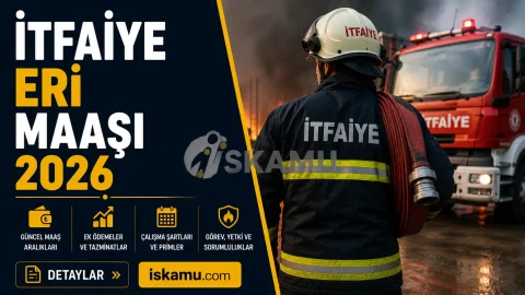 İtfaiye Eri Maaşı 2026 Ne Kadar? Güncel Zamlı Maaşlar, Görevleri ve Çalışma Şartları