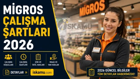 Migros Çalışma Şartları 2026 Nasıl?