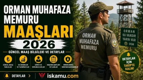 Orman Muhafaza Memuru Maaşları 2026: Devlette Orman Muhafaza Memuru Ne Kadar Maaş Alıyor?