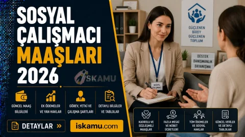 Sosyal Çalışmacı Maaşları 2026 Ne Kadar? Güncel Kamu ve Özel Sektör Maaşları