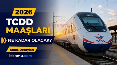 TCDD Maaşları 2026: Makinist, Memur, Tekniker, Kondüktör ve İşçi Maaşları Ne Kadar?