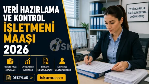 Veri Hazırlama ve Kontrol İşletmeni Maaşı 2026 Ne Kadar? Güncel Zamlı Maaşlar, Görevleri ve Çalışma Şartları